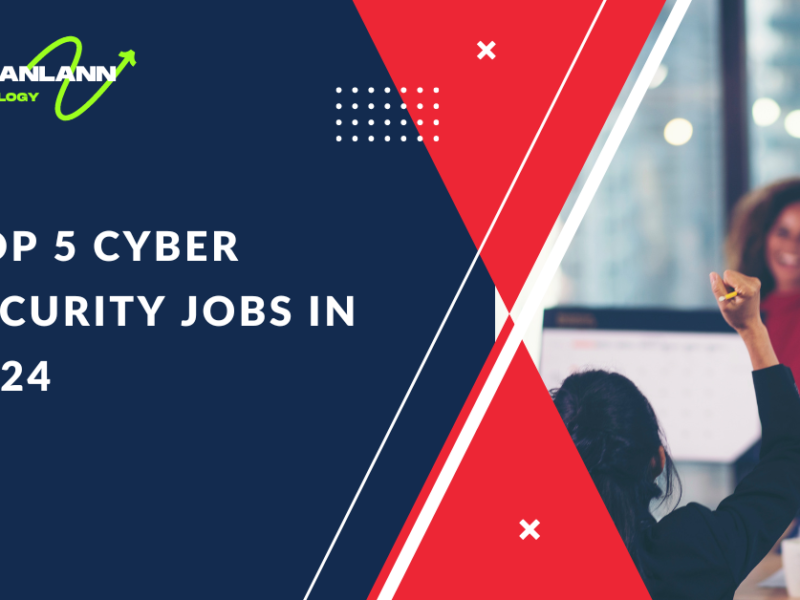 Top 5 Cyber Security Jobs in 2024