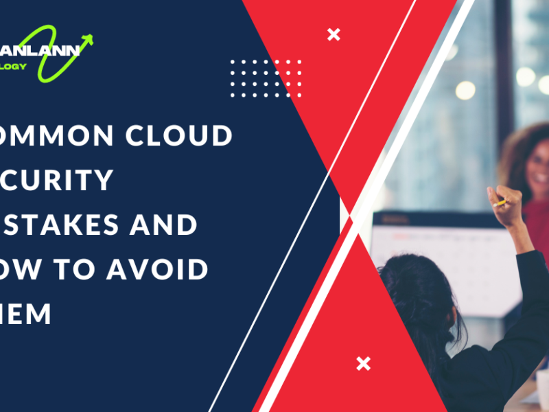 Common Cloud Security Mistakes and How to Avoid Them